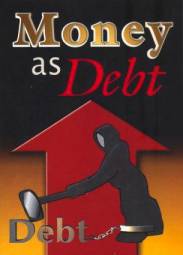 Click to watch Money as Debt I now.